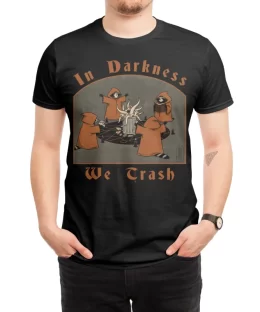 In Darkness We Trash