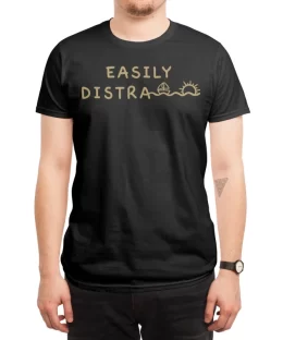 EASILY DISTRACTED