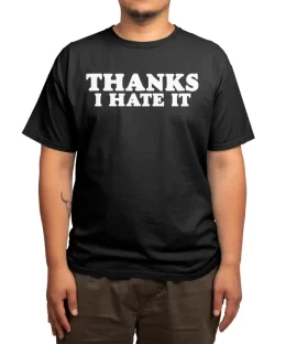 Thanks I Hate It